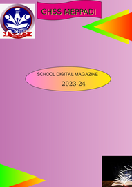 ’’’SCHOOL DIGITAL MAGAZINE 2023-24'’’ -- ഗവ. എച്ച് എസ് മേപ്പാടി